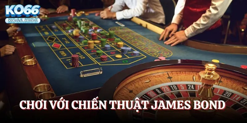 Mẹo chơi Roulette với chiến thuật James Bond dễ dàng