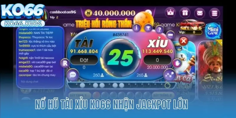 Nổ Hũ Tài Xỉu KO66 - Quay Thưởng Nhận Tiền Thưởng Cực Dễ 3 Nổ hũ Tài Xỉu KO66 nhận jackpot lớn